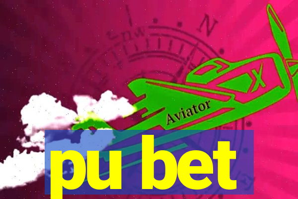 pu bet