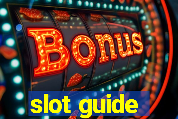 slot guide