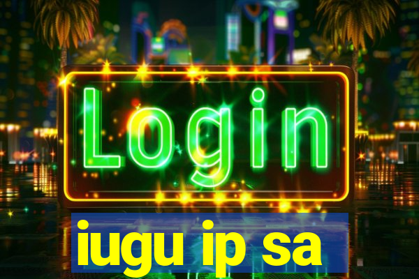 iugu ip sa