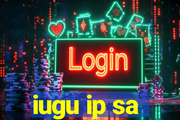 iugu ip sa