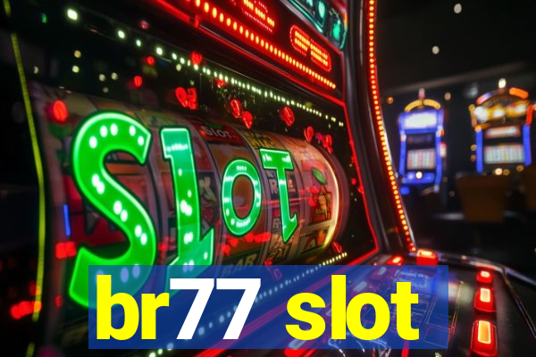 br77 slot