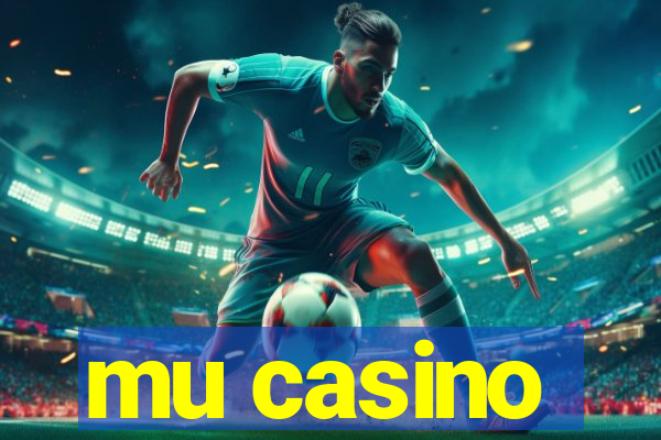 mu casino