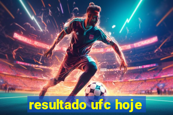 resultado ufc hoje