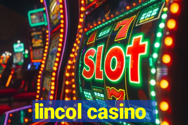 lincol casino