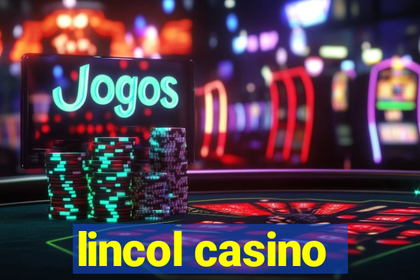 lincol casino