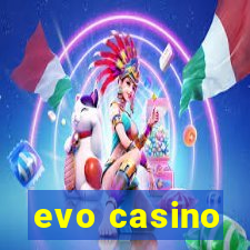 evo casino