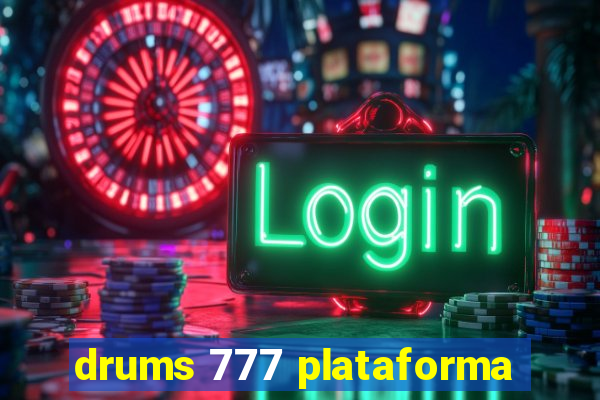 drums 777 plataforma