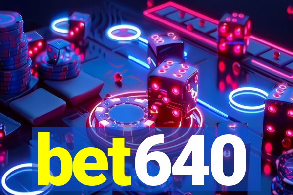 bet640