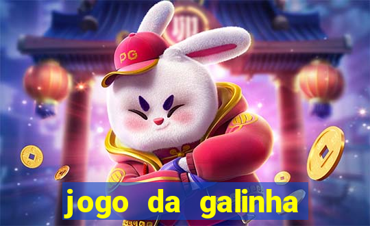 jogo da galinha que ganha dinheiro