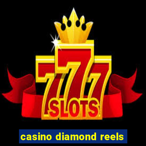 casino diamond reels