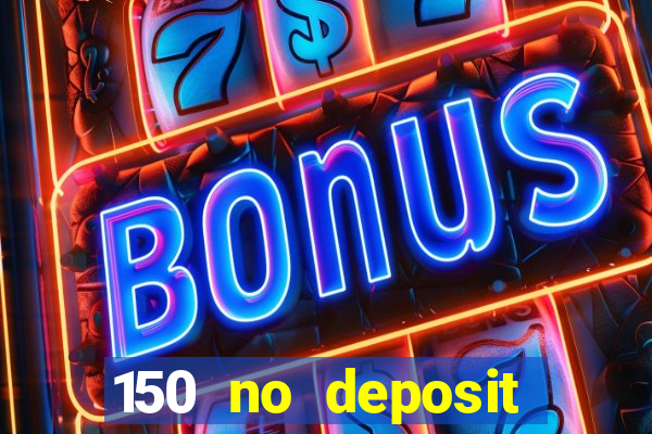 150 no deposit bonus codes captain jack casino