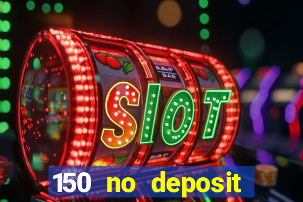 150 no deposit bonus codes captain jack casino