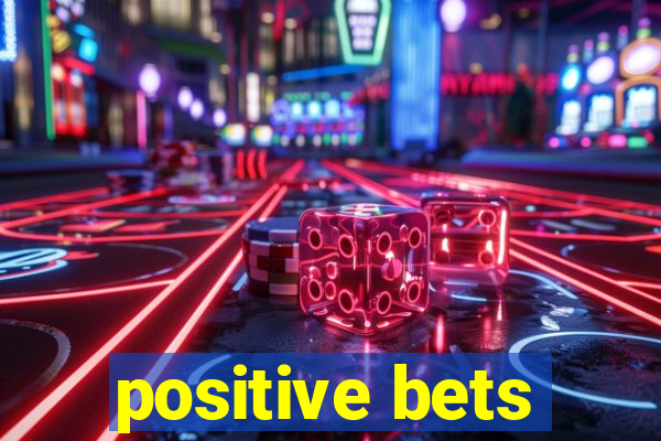 positive bets