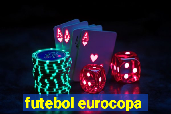 futebol eurocopa