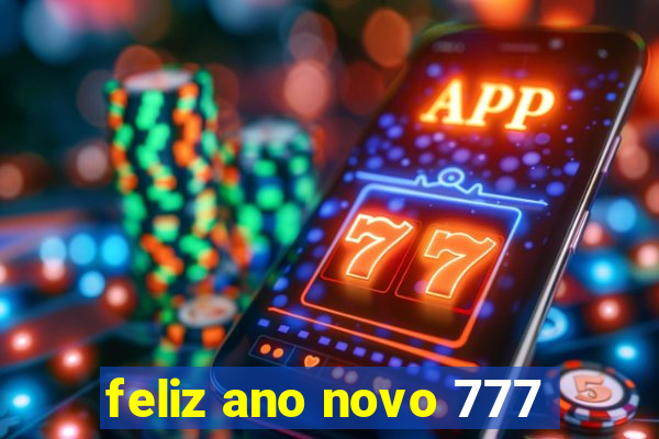 feliz ano novo 777