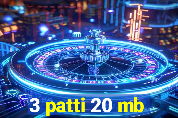 3 patti 20 mb