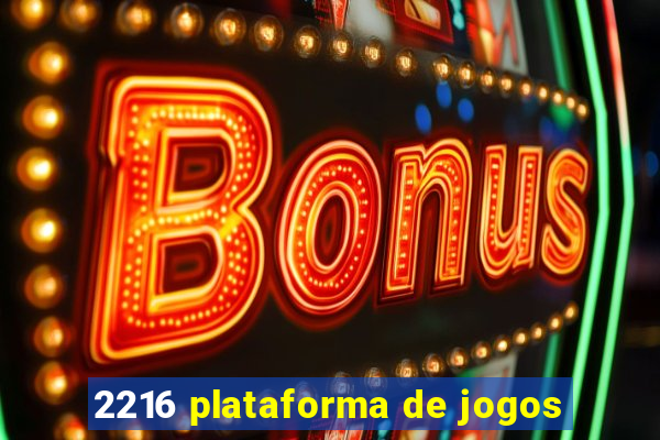 2216 plataforma de jogos