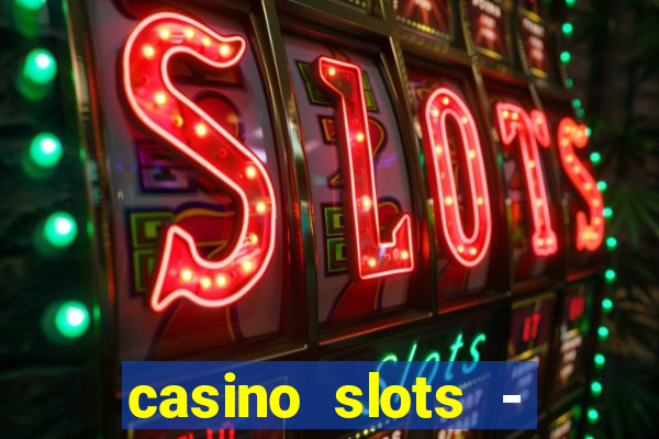 casino slots - jackpot slots download