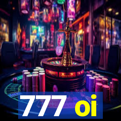 777 oi