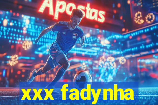 xxx fadynha