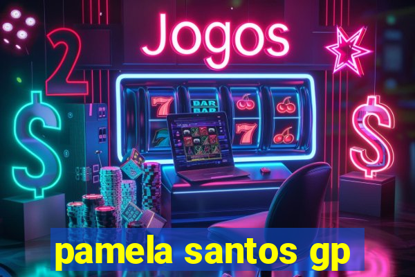 pamela santos gp