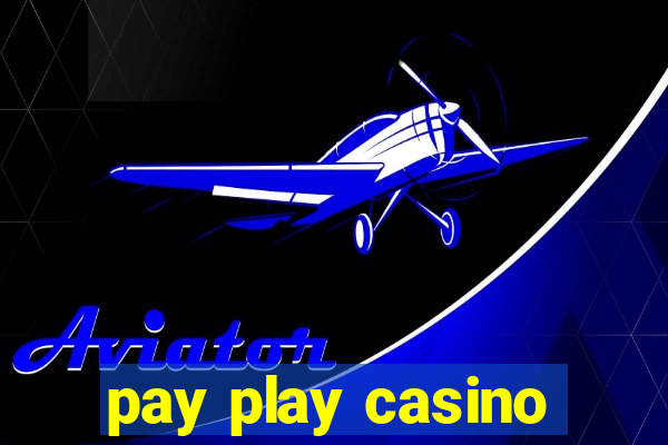 pay play casino