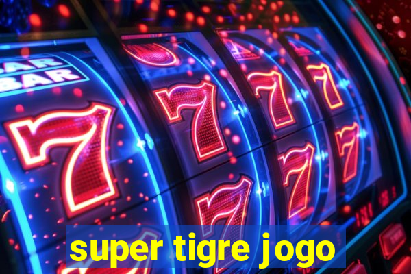 super tigre jogo