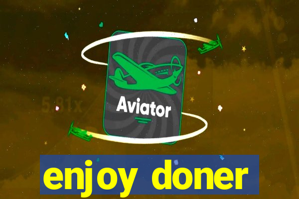 enjoy doner