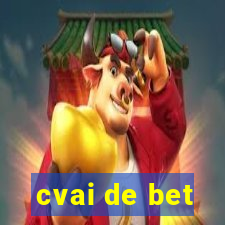 cvai de bet