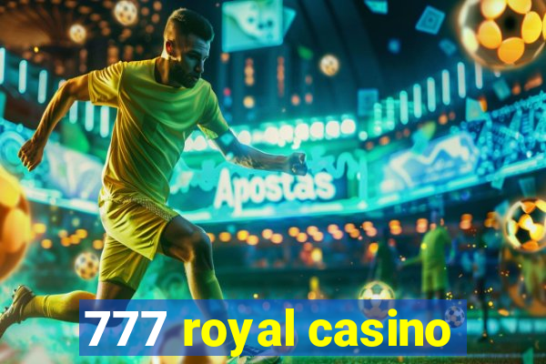 777 royal casino