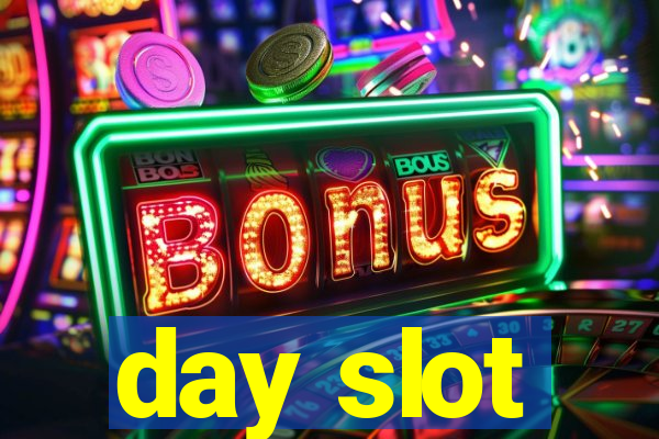 day slot