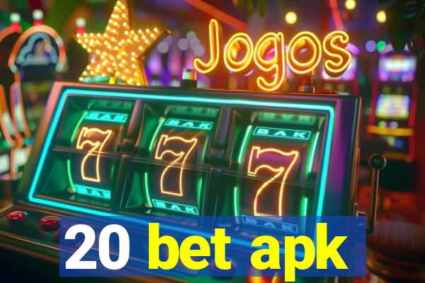 20 bet apk