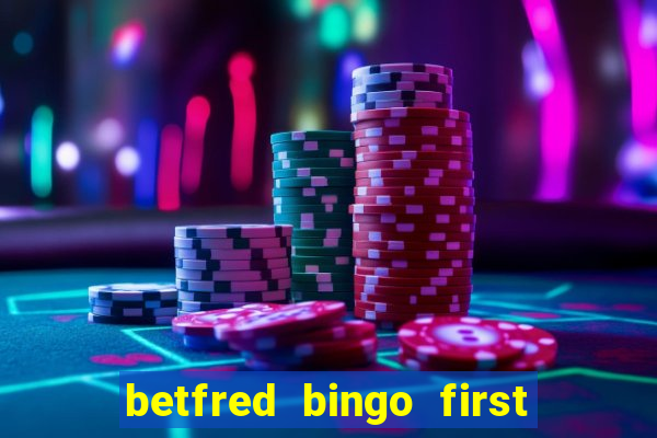 betfred bingo first deposit bonus