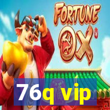 76q vip