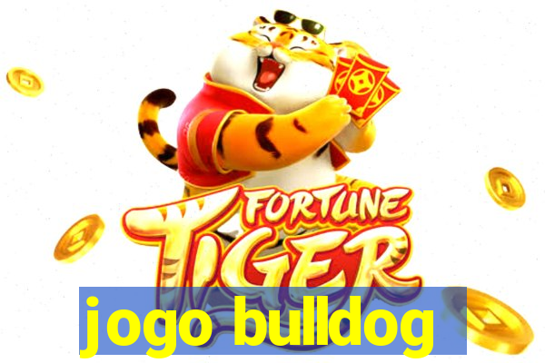 jogo bulldog