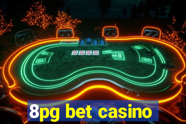 8pg bet casino