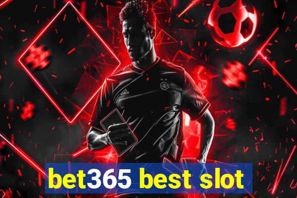 bet365 best slot