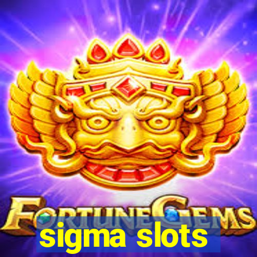 sigma slots