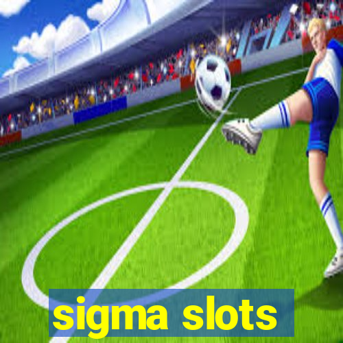 sigma slots