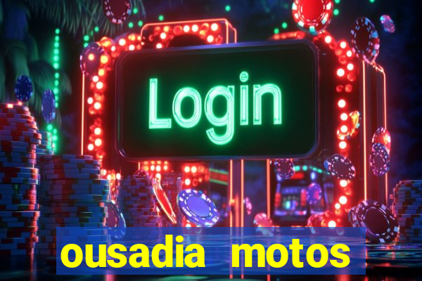 ousadia motos cruzeiro sp