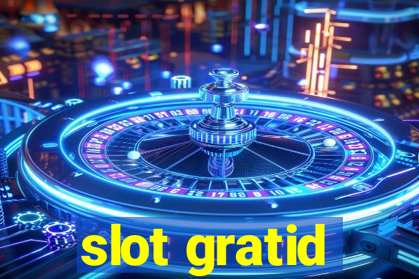 slot gratid