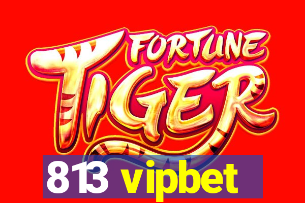 813 vipbet