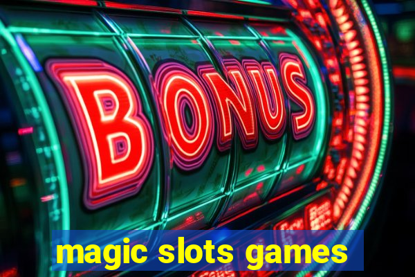 magic slots games