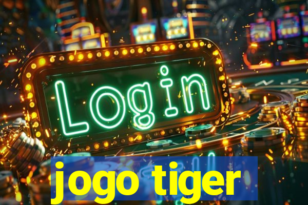 jogo tiger