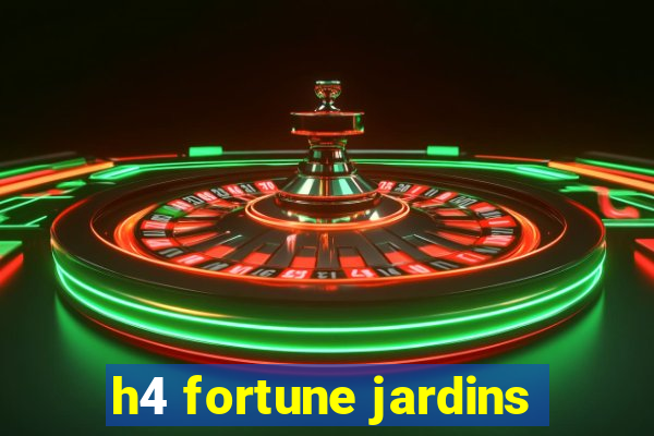 h4 fortune jardins