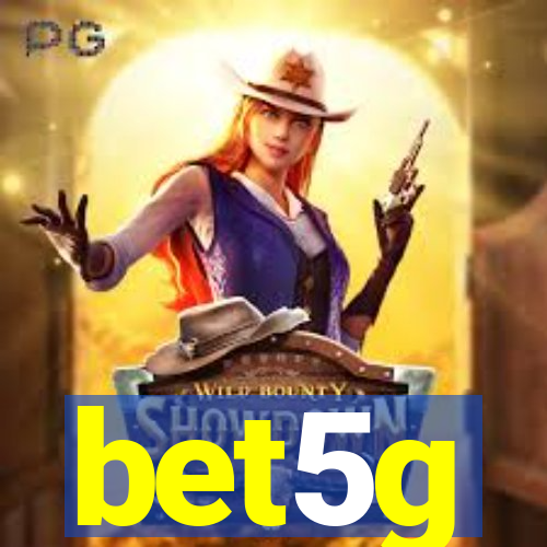 bet5g