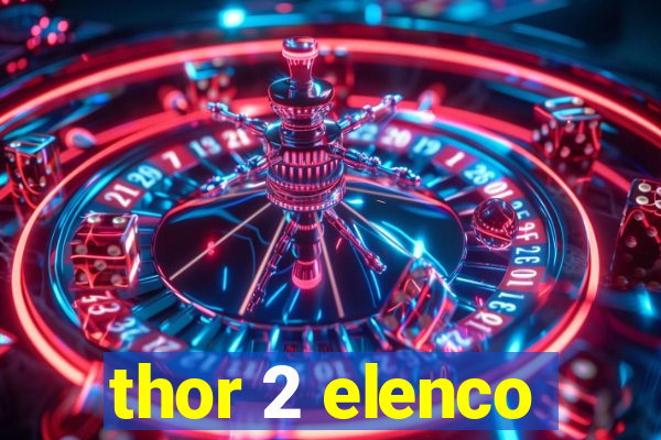 thor 2 elenco