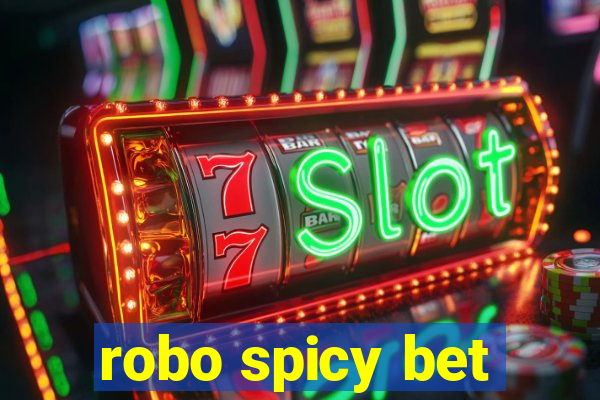 robo spicy bet