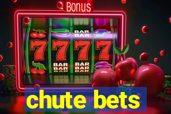 chute bets