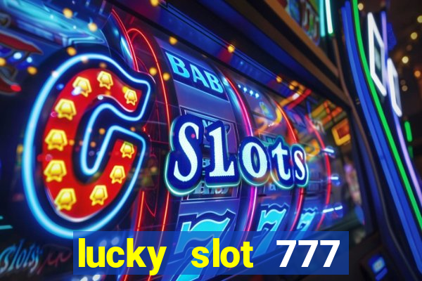 lucky slot 777 paga mesmo